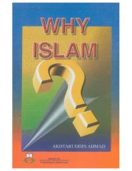 Why Islam - Akhtaruddin Ahmad.pdf
